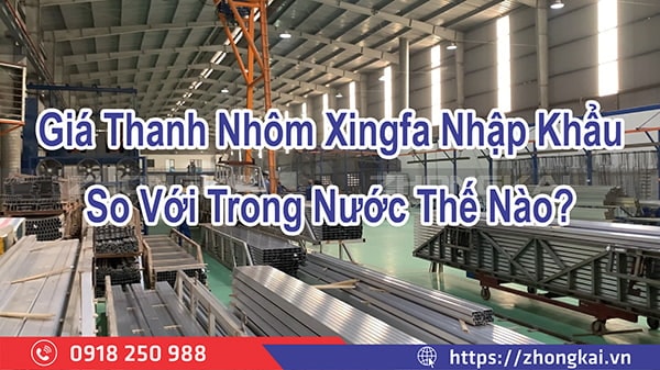 Giá Thanh Nhôm Xingfa Nhập Khẩu So Với Trong Nước Thế Nào?