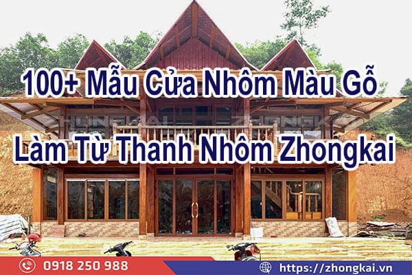 100+ Mẫu Cửa Nhôm Màu Gỗ Làm Từ Thanh Nhôm Zhongkai
