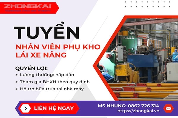 ZHONGKAI TUYỂN DỤNG NHÂN VIÊN PHỤ KHO - LÁI XE NÂNG